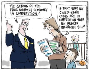 Government intervention: Image shows a cartoon where a man dressed in suit promotes "free market competition" to a woman who wonders if that is why her child care costs are in competition with her health insurance bill