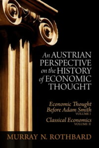 Austrian Economics: Image of a book cover: An Austrian Perspective on the History of Economic Thought by Murray N. Rothbard