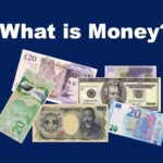 What is money: An image of banknotes of various countries, with the words "What is money?" above them
